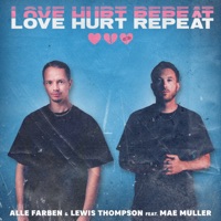 Alle Farben & Lewis Thompson- Love Hurt Repeat (feat. Mae Muller)