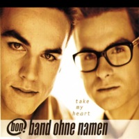 Band Ohne Namen - Take My Heart