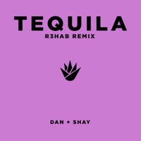 Dan + Shay, R3HAB - Tequila - R3HAB Remix Dan + Shay, R3HAB - Tequila - R3HAB Remix