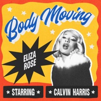 Eliza Rose & Calvin Harris- Body Moving