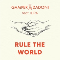 GAMPER & DADONI,ILIRA - Rule The World (feat. ILIRA) GAMPER & DADONI,ILIRA - Rule The World (feat. ILIRA)