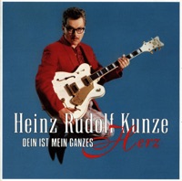 Heinz Rudolf Kunze- Dein ist mein ganzes Herz