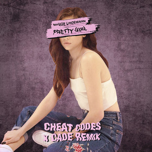 Maggie Lindemann,Cheat Codes,CADE - Pretty Girl - Cheat Codes X CADE Remix Maggie Lindemann,Cheat Codes,CADE - Pretty Girl - Cheat Codes X CADE Remix