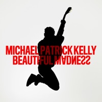 Michael Patrick Kelly- Beautiful Madness