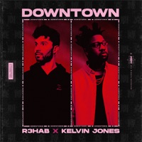 R3HAB, Kelvin Jones - Downtown (with Kelvin Jones)