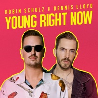 Robin Schulz,Dennis Lloyd - Young Right Now