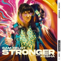 Sam Feldt,Kesha - Stronger (feat. Kesha)