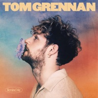 Tom Grennan- Remind Me